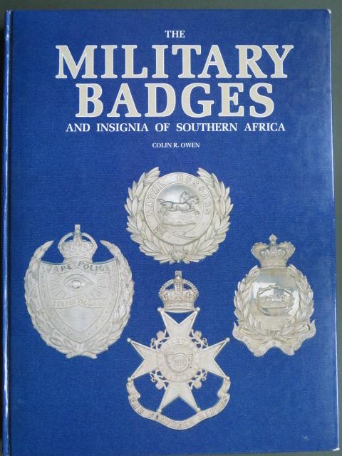 The Military Badges and Insignia of Southern Africa by Colin R Owen