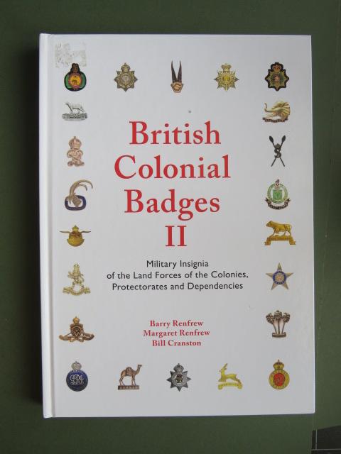 British Colonial Badges Vol 2 Military Insignia of the Land Forces of Colonies, Protectorates and Dependencies