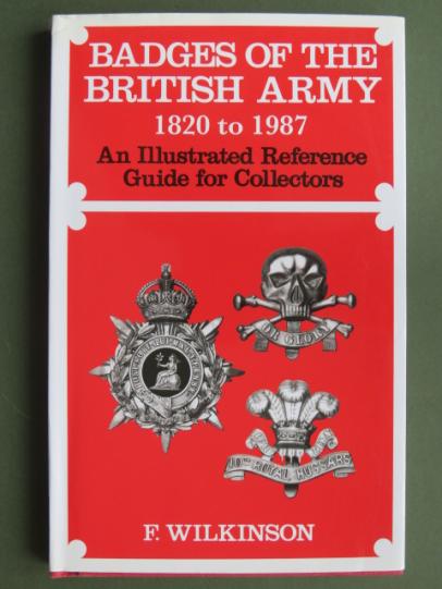 Badges of The British Army 1820 -1987 Book by F Wilkinson