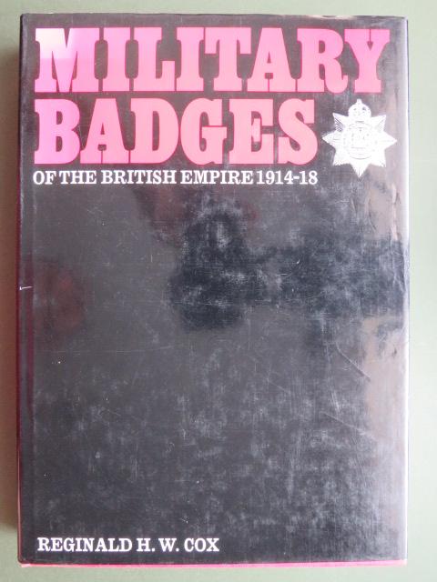 Military Badges of the British Empire 1914-1918 by Reginald H W Cox